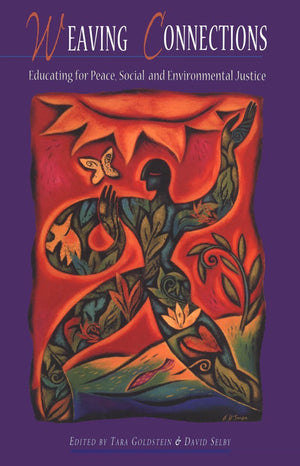Weaving Connections: Educating for Peace, Social and Environmental Justice,Used