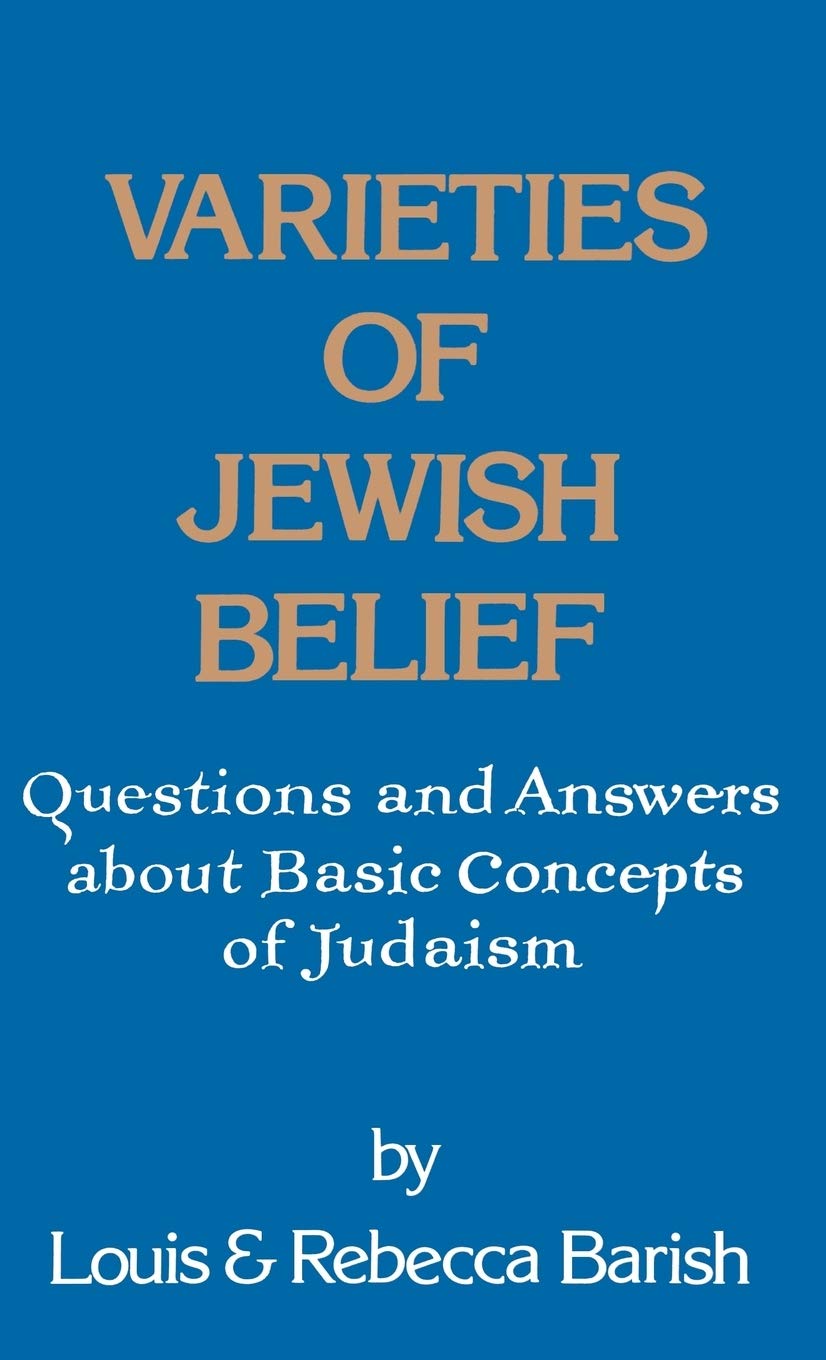 Varieties of Jewish Belief: Questions and Answers about Basic Concepts of Judaism,New