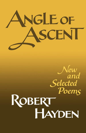 Angle Of Ascent: New And Selected Poems,New