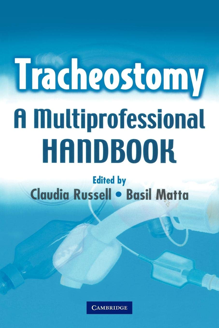Tracheostomy: A MultiProfessional Handbook,Used
