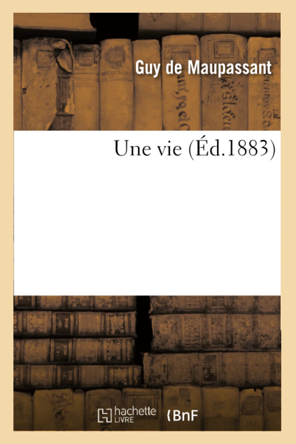 Une Vie (D.1883) (Litterature) (French Edition),New