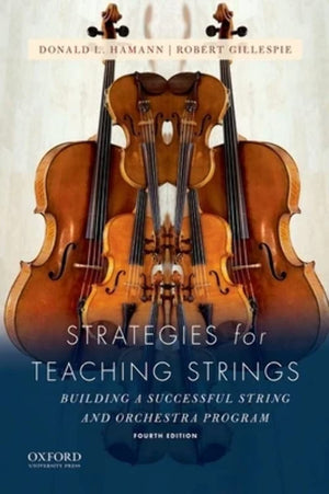 Strategies For Teaching Strings: Building A Successful String And Orchestra Program,New