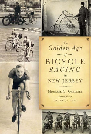 The Golden Age of Bicycle Racing in New Jersey (Sports),Used