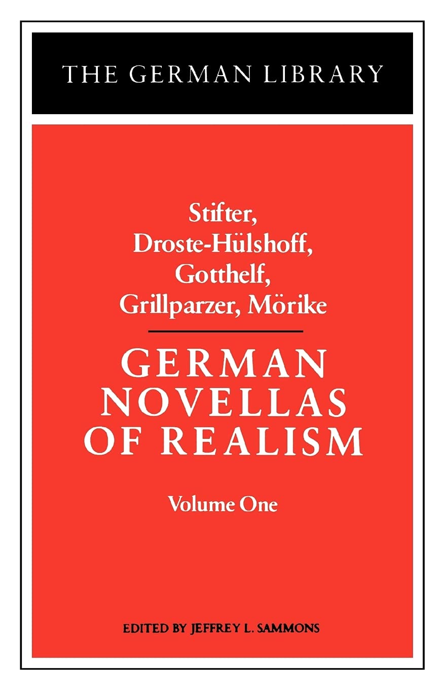 German Novellas of Realism: Stifter, DrosteHulshoff, Gotthelf, Grillparzer, Morike: Volume 1 (German Library),Used