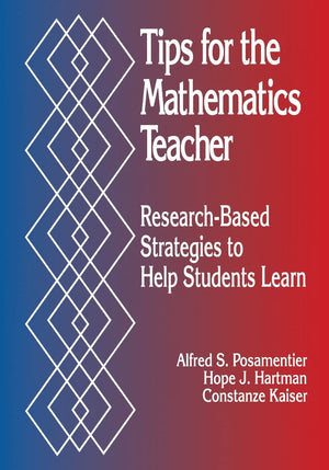 Tips For The Mathematics Teacher: Researchbased Strategies To Help Students Learn,New