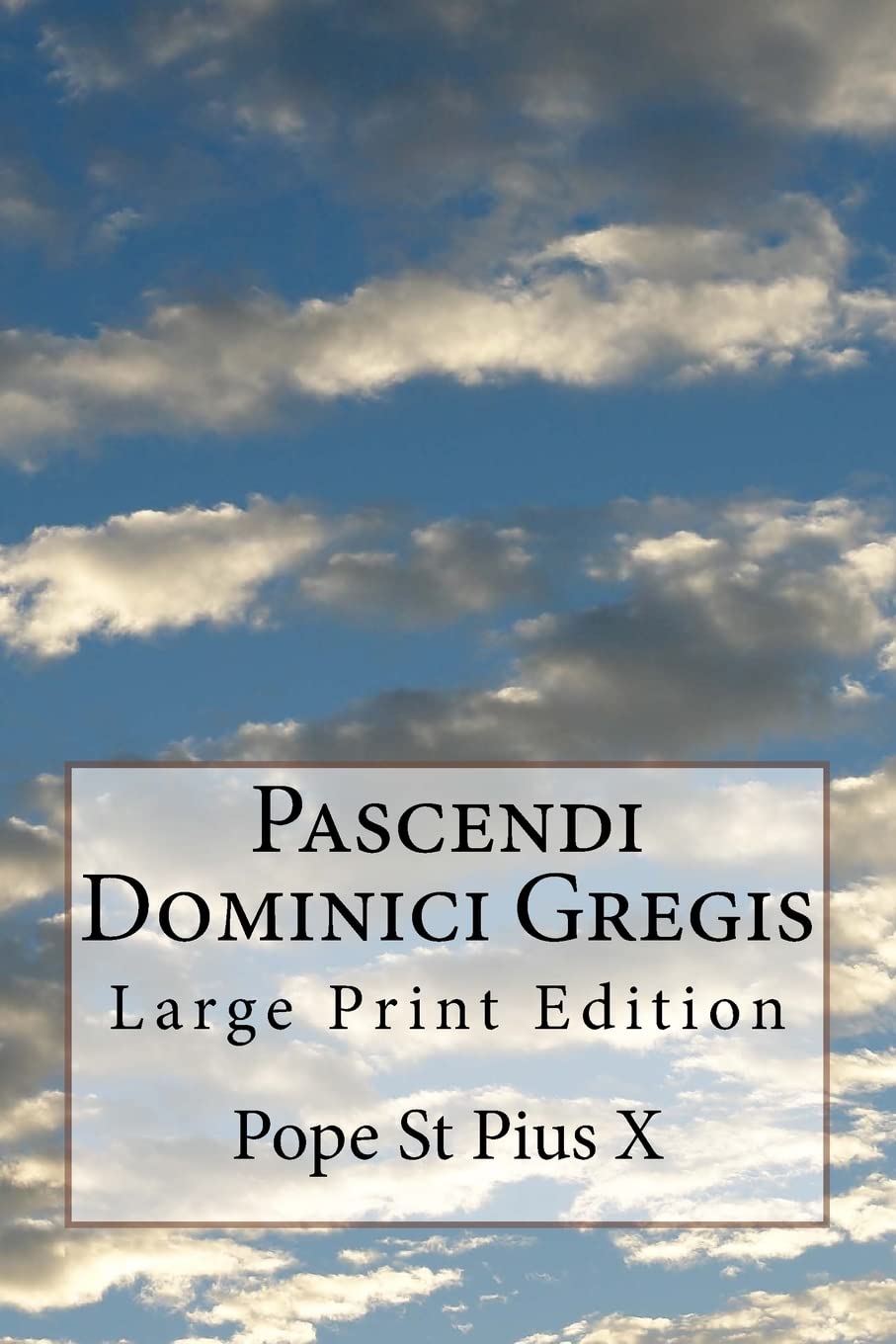 Pascendi Dominici Gregis: Large Print Edition,Used