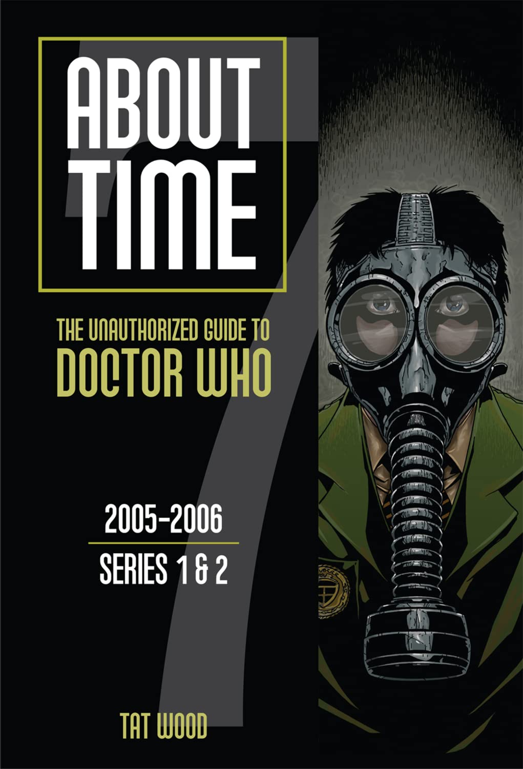 About Time 7: The Unauthorized Guide to Doctor Who (Series 1 & 2) (About Time series),Used