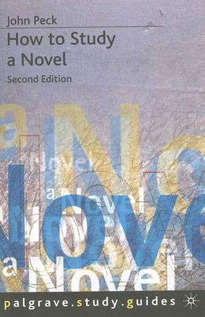How to Study a Novel (Bloomsbury Study Skills, 111),New