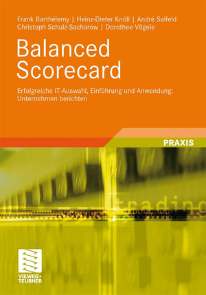 Balanced Scorecard: Erfolgreiche ITAuswahl, Einfhrung und Anwendung: Unternehmen berichten (German Edition),Used