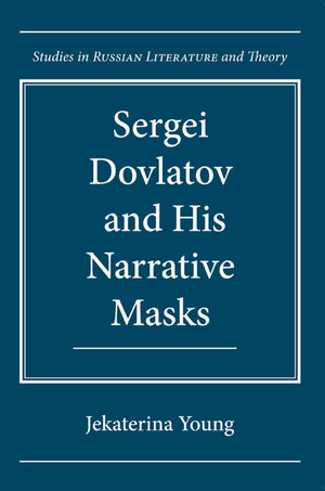 Sergei Dovlatov And His Narrative Masks (Studies In Russian Literature And Theory),Used