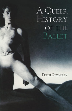 A Queer History of the Ballet,Used