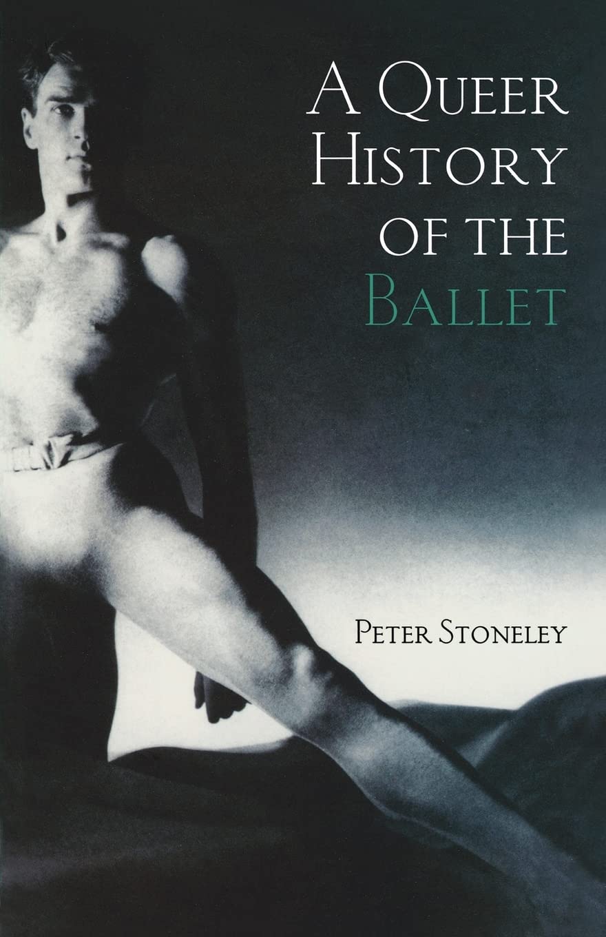 A Queer History of the Ballet,Used
