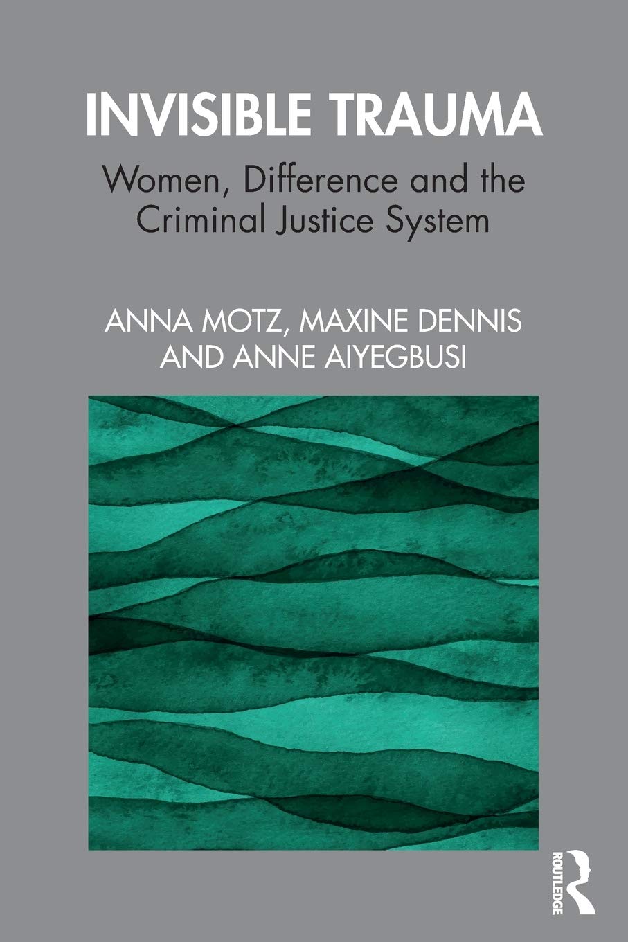 Invisible Trauma: Women, Difference and the Criminal Justice System,Used