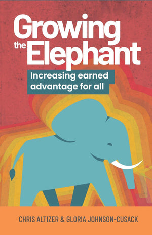 Growing the Elephant: Increasing earned advantage for all,New