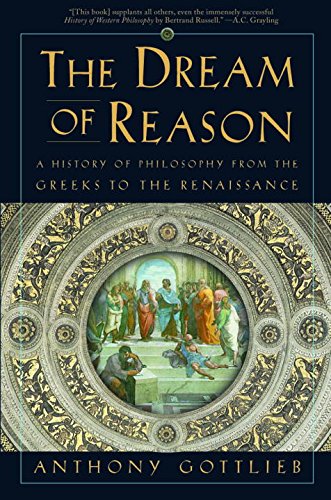 The Dream of Reason: A History of Philosophy from the Greeks to the Renaissance,Used
