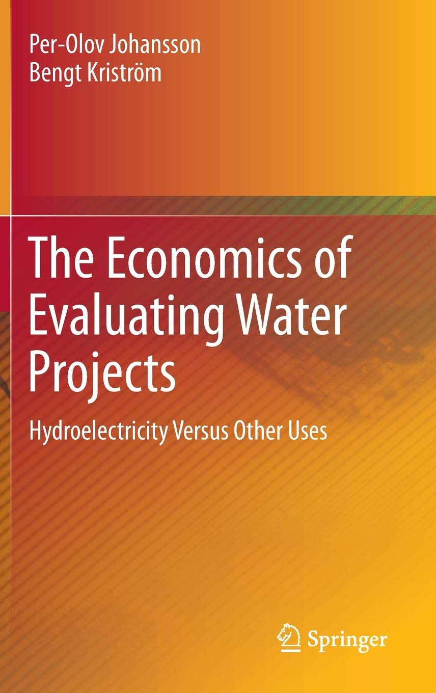 The Economics of Evaluating Water Projects: Hydroelectricity Versus Other Uses,Used