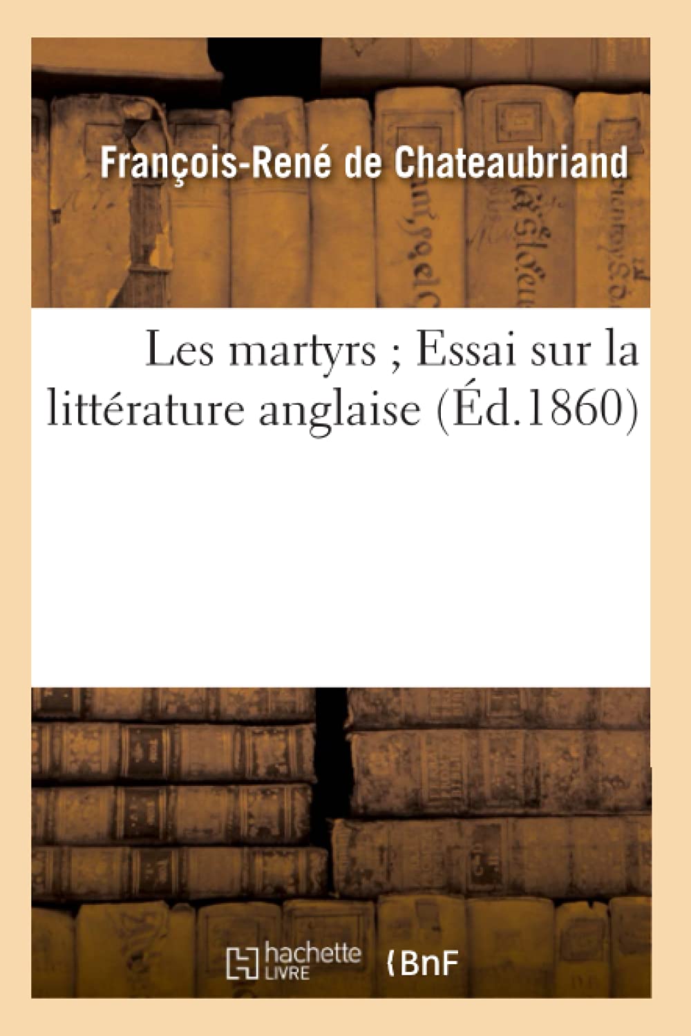 Les Martyrs Essai Sur La Littrature Anglaise (D.1860) (Litterature) (French Edition),New