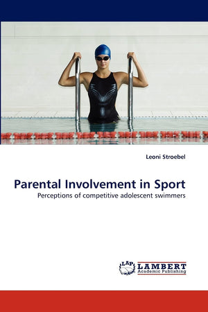 Parental Involvement in Sport: Perceptions of competitive adolescent swimmers,Used