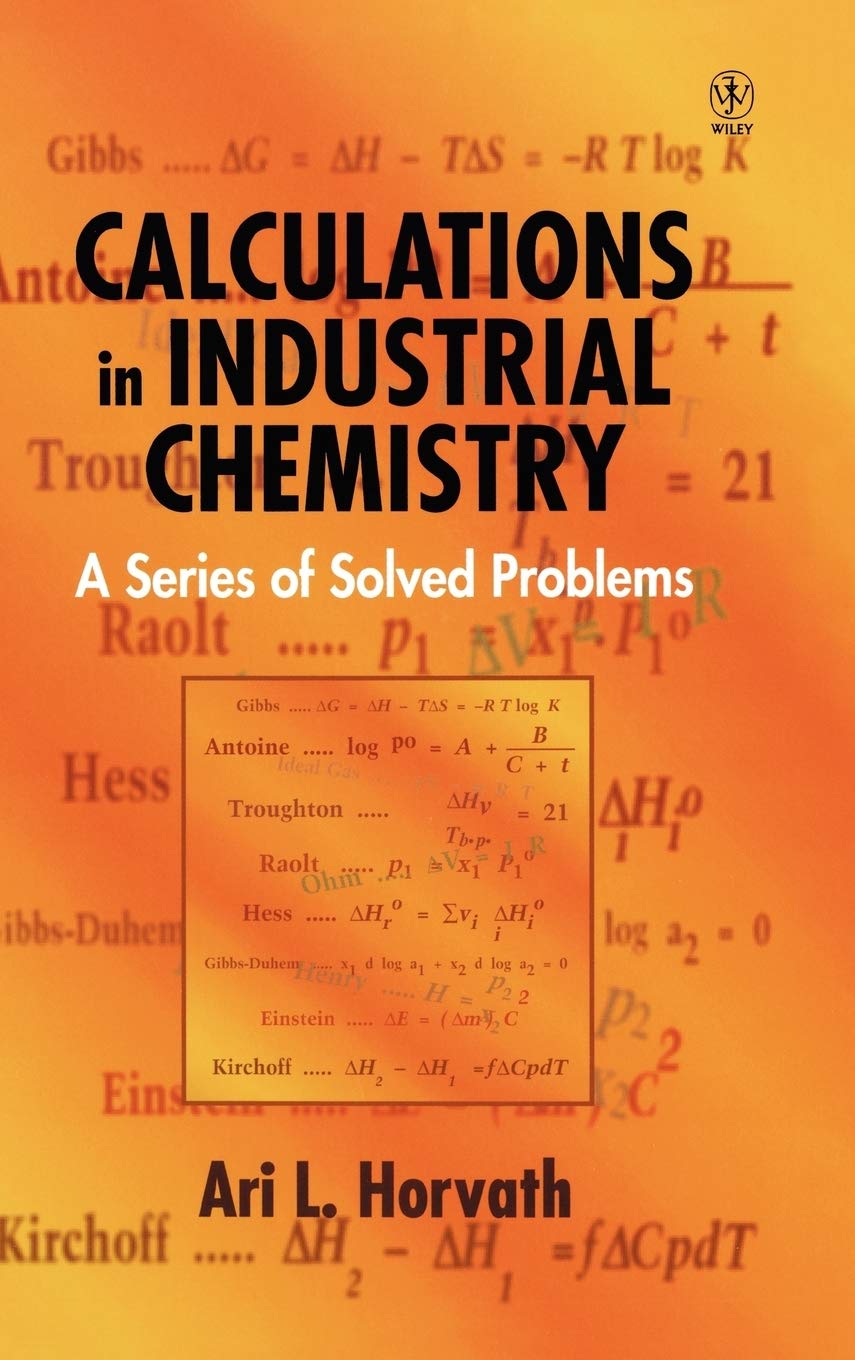 Calculations In Industrial Chemistry: A Series Of Solved Problems