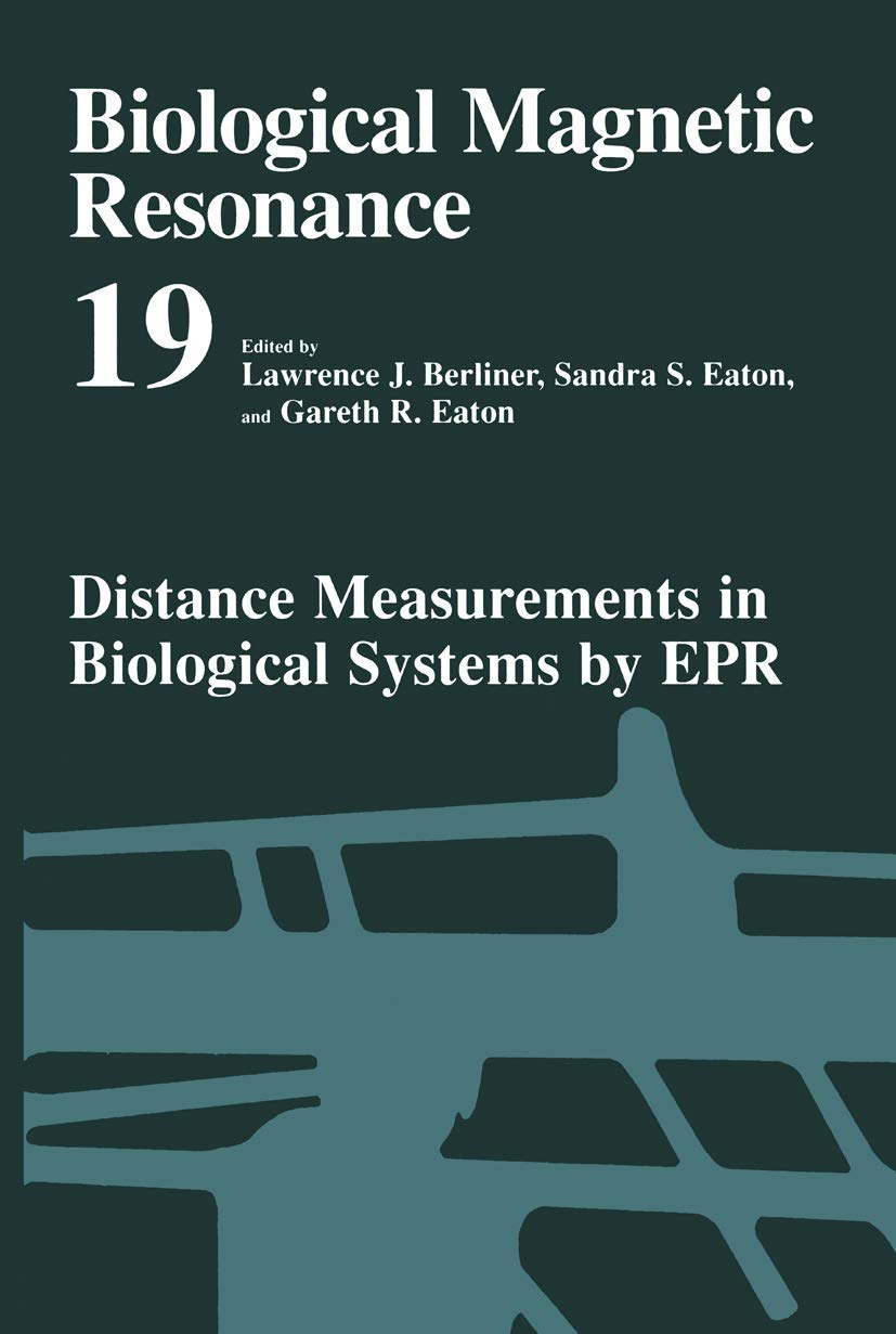 Distance Measurements in Biological Systems by EPR (Biological Magnetic Resonance, 19),New