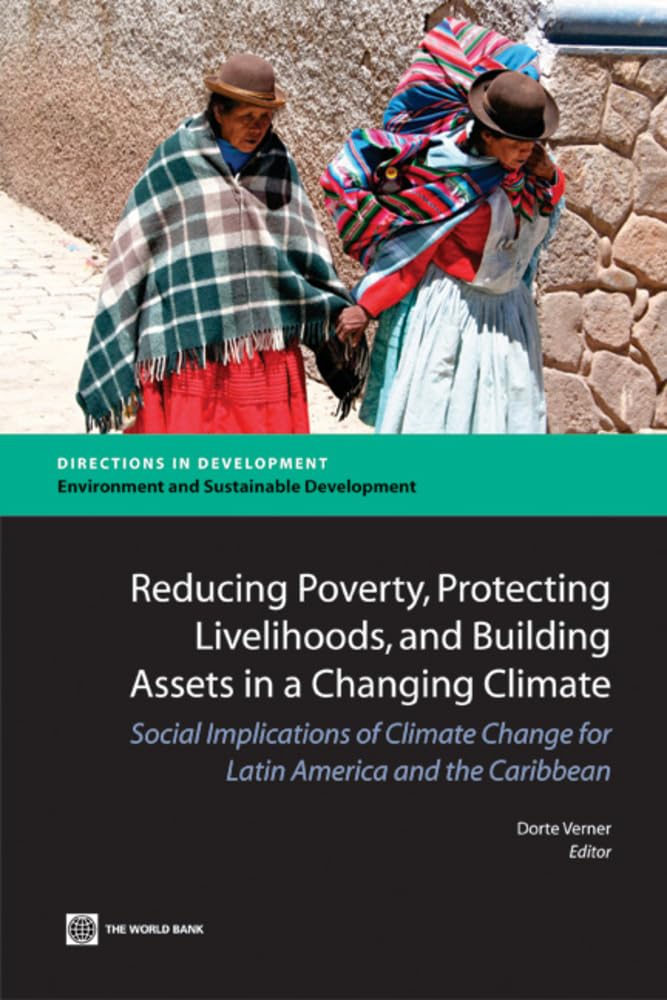 Reducing Poverty, Protecting Livelihoods, And Building Assets In A Changing Climate: Social Implications Of Climate Change For L,New