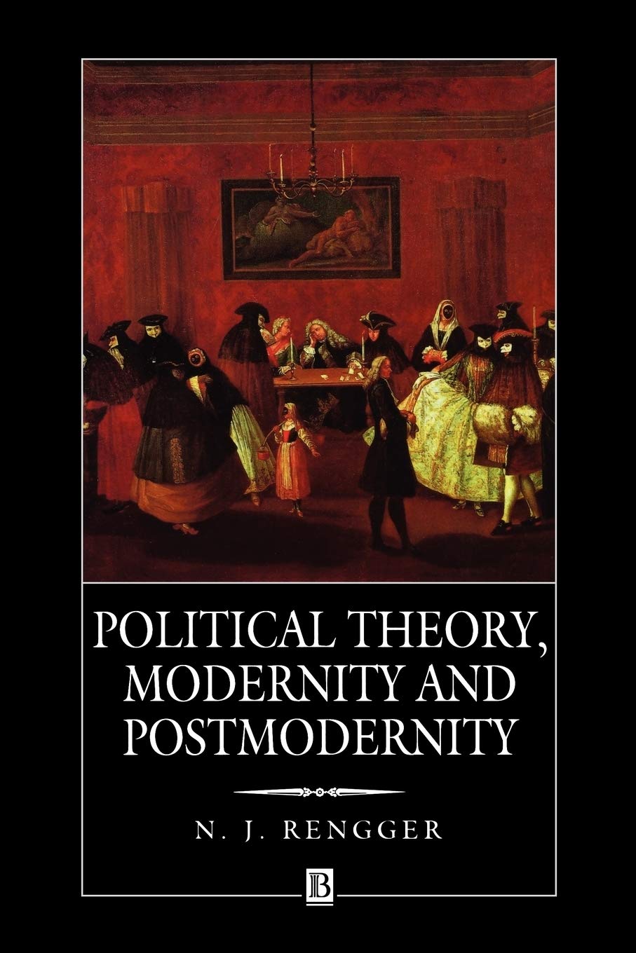 Political Theory, Modernity and Postmodernity,Used