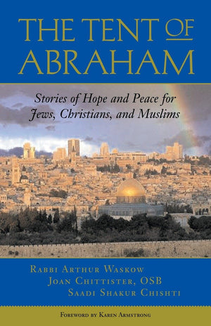 The Tent Of Abraham: Stories Of Hope And Peace For Jews, Christians, And Muslims,Used