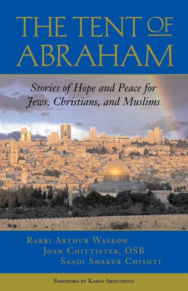 The Tent Of Abraham: Stories Of Hope And Peace For Jews, Christians, And Muslims,Used