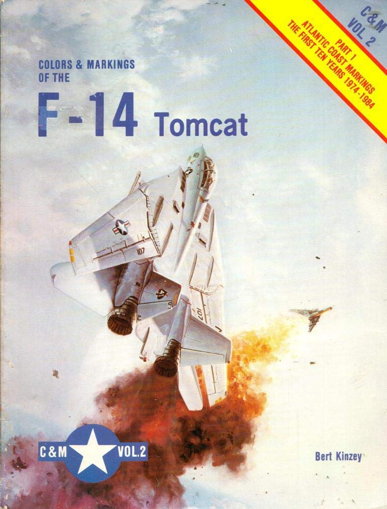 Colors & Markings of the F14 Tomcat, Part 1: Atlantic Coast Markings the First Ten Years 19741984 (C&M, Vol. 2),Used