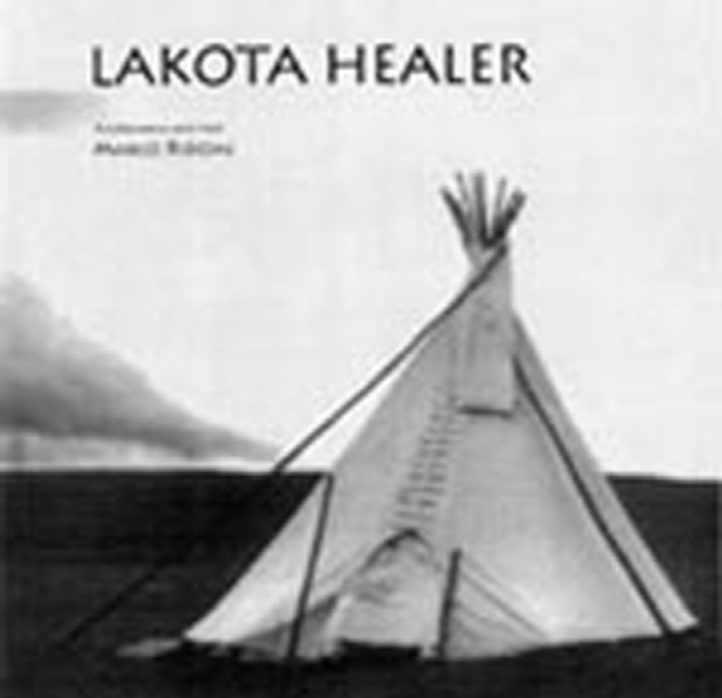 Lakota Healing: A Soul Comes HomePhotos by Marco Ridomi,Used