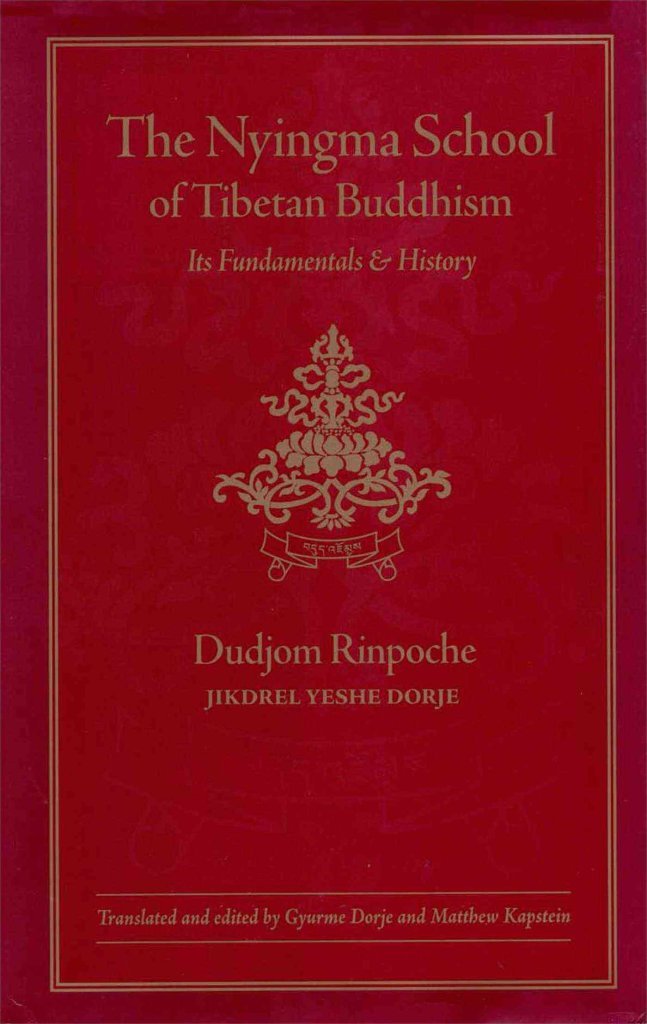 The Nyingma School of Tibetan Buddhism: Its Fundamentals and History,New