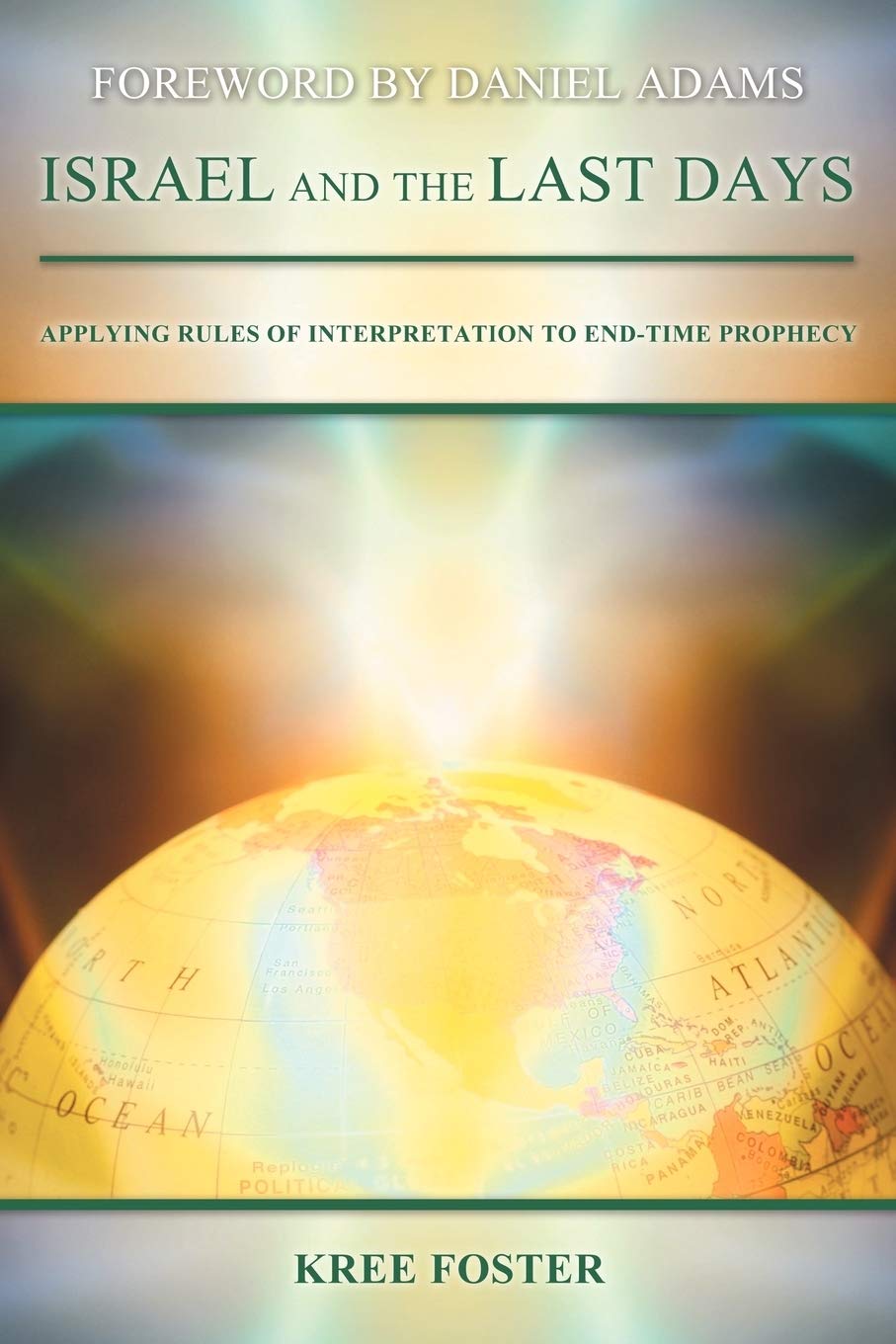Israel And The Last Days: Applying Rules Of Interpretation To Endtime Prophecy,Used