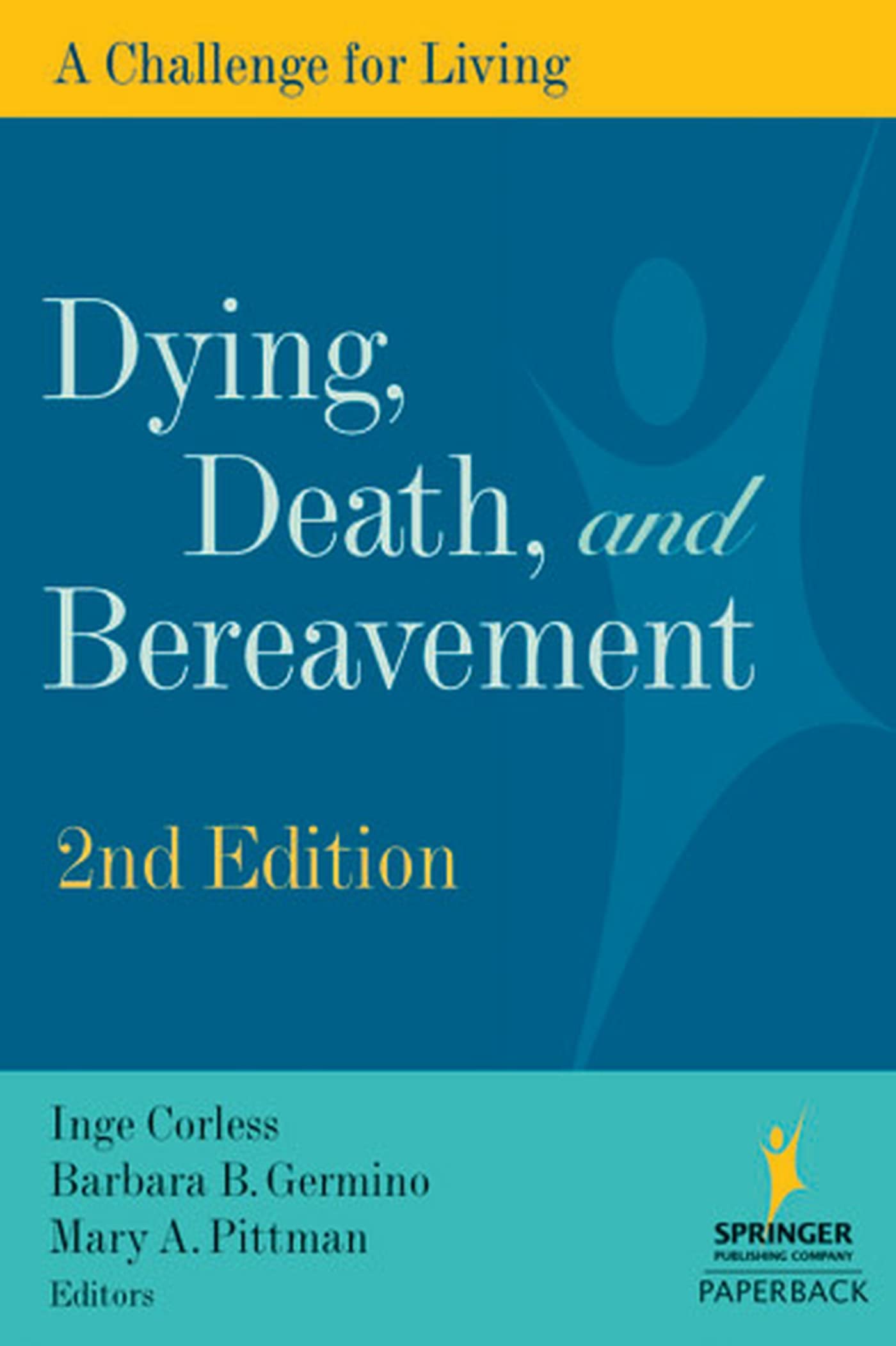 Dying, Death, And Bereavement: A Challenge For Living, 2Nd Edition-new