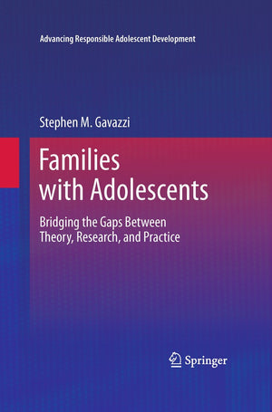 Families with Adolescents: Bridging the Gaps Between Theory, Research, and Practice (Advancing Responsible Adolescent Developmen,Used