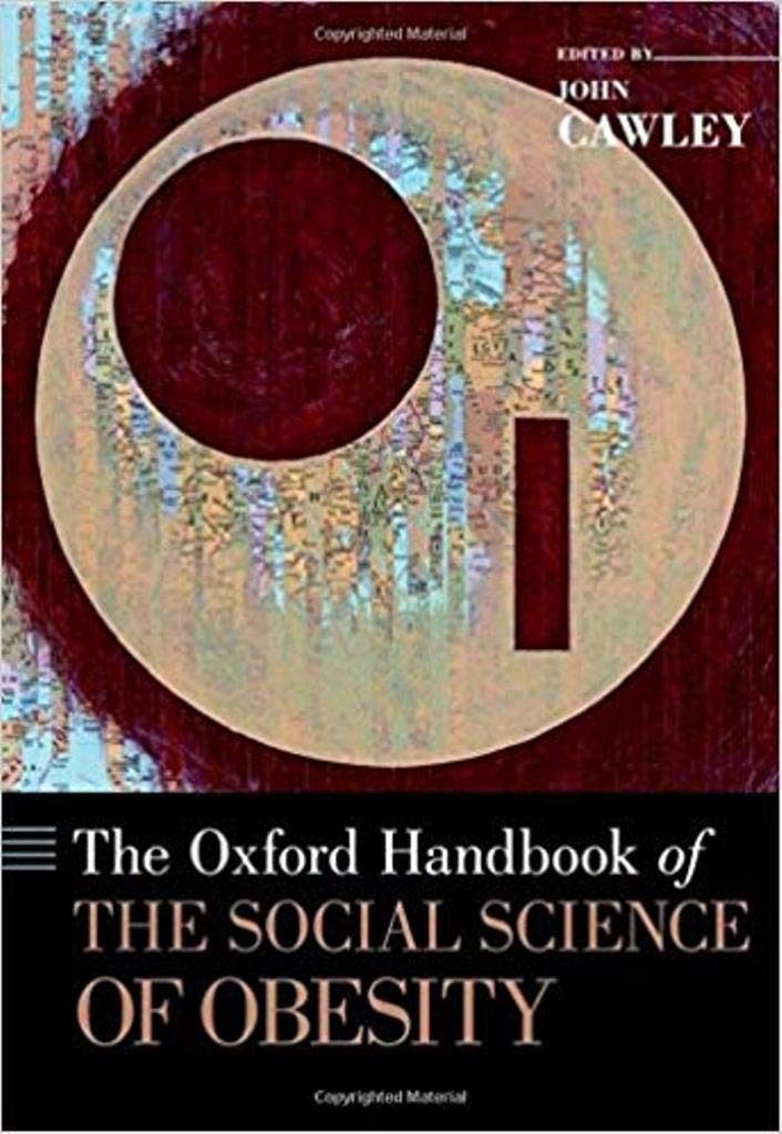 The Oxford Handbook Of The Social Science Of Obesity (Oxford Handbooks)