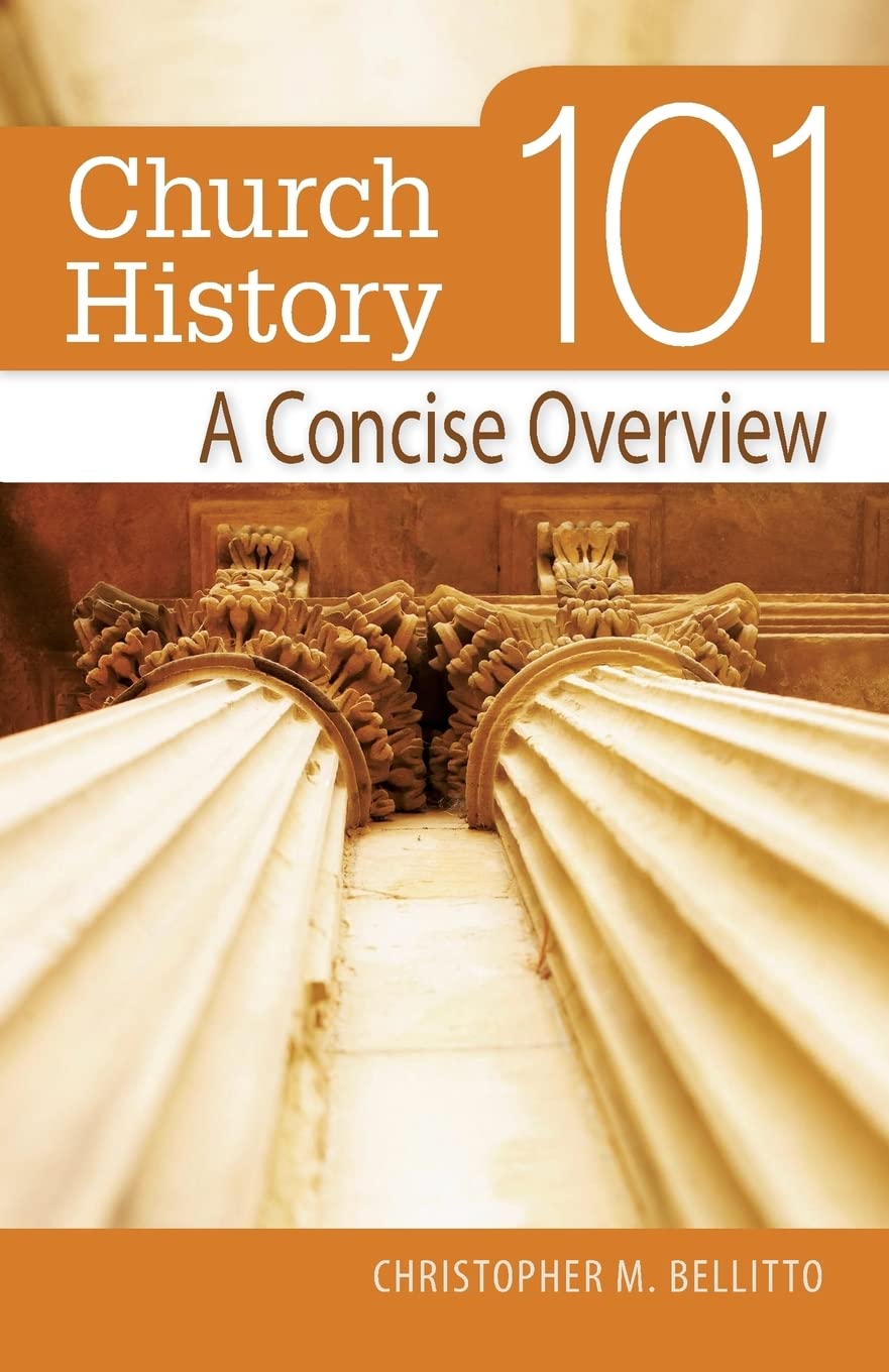 Church History 101: A Concise Overview,New