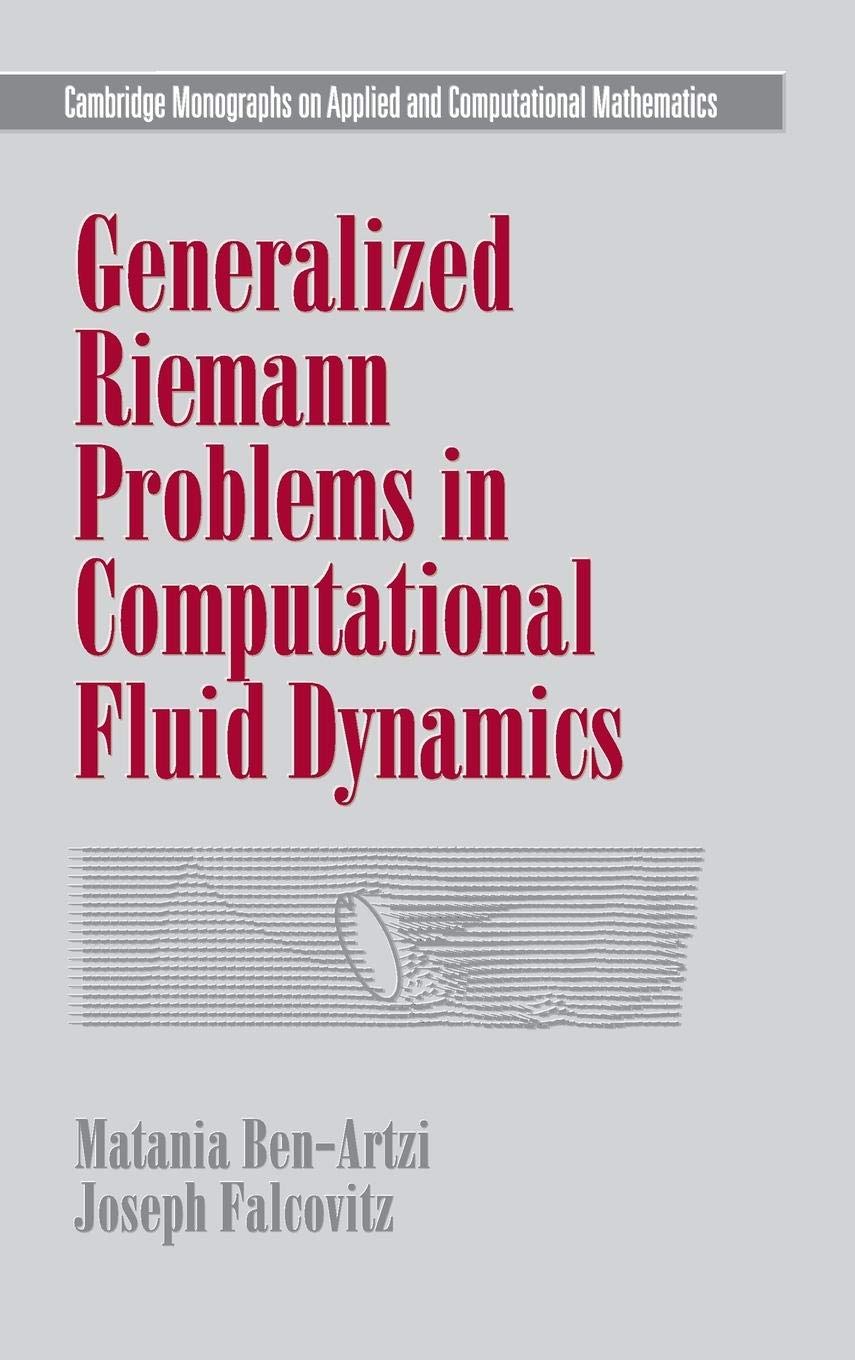 Generalized Riemann Problems in Computational Fluid Dynamics (Cambridge Monographs on Applied and Computational Mathematics, Ser,Used