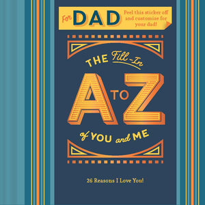 The FillIn A to Z of You and Me: For Dad,New