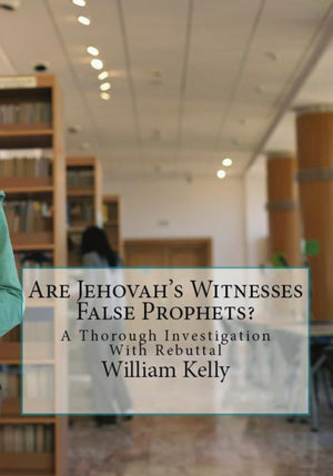 Are Jehovah's Witnesses False Prophets?: A Thorough Investigation With Rebuttal,Used