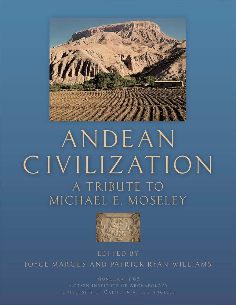 Andean Civilization: A Tribute to Michael E. Moseley (Monographs),Used
