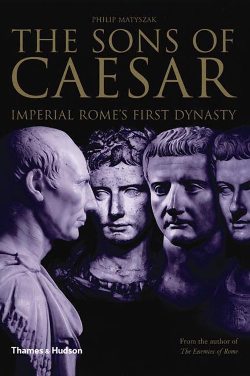 The Sons Of Caesar: Imperial Rome'S First Dynasty,New