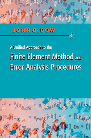 A Unified Approach To The Finite Element Method And Error Analysis Procedures