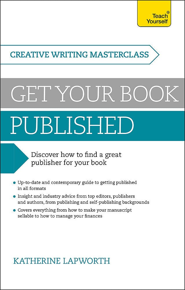 Masterclass: Get Your Book Published (Teach Yourself: Creative Writing Masterclass)