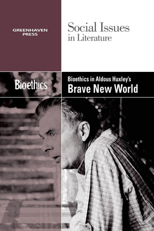 Bioethics in Aldous Huxley's Brave New World (Social Issues in Literature),Used