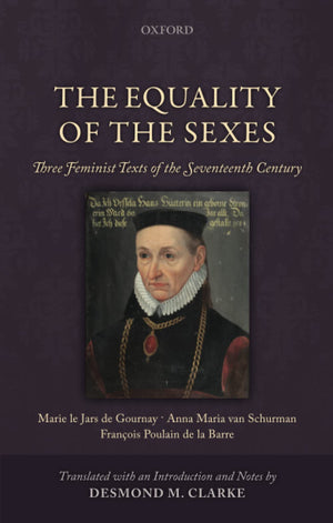 The Equality Of The Sexes: Three Feminist Texts Of The Seventeenth Century,New
