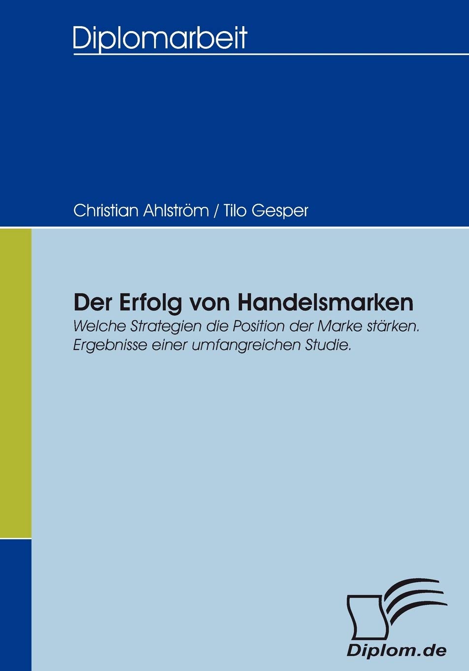 Der Erfolg von Handelsmarken: Welche Strategien die Position der Marke strken. Ergebnisse einer umfangreichen Studie. (German Ed,Used