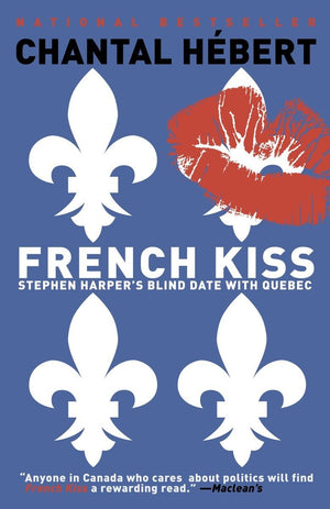 French Kiss: Stephen Harper'S Blind Date With Quebec,Used