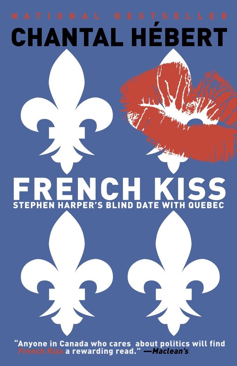 French Kiss: Stephen Harper'S Blind Date With Quebec,Used