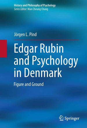 Edgar Rubin and Psychology in Denmark: Figure and Ground (History and Philosophy of Psychology),Used