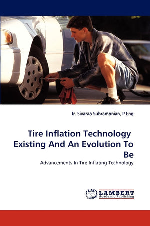 Tire Inflation Technology Existing And An Evolution To Be: Advancements In Tire Inflating Technology,Used